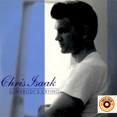 Chris Isaak - Somebody's Crying